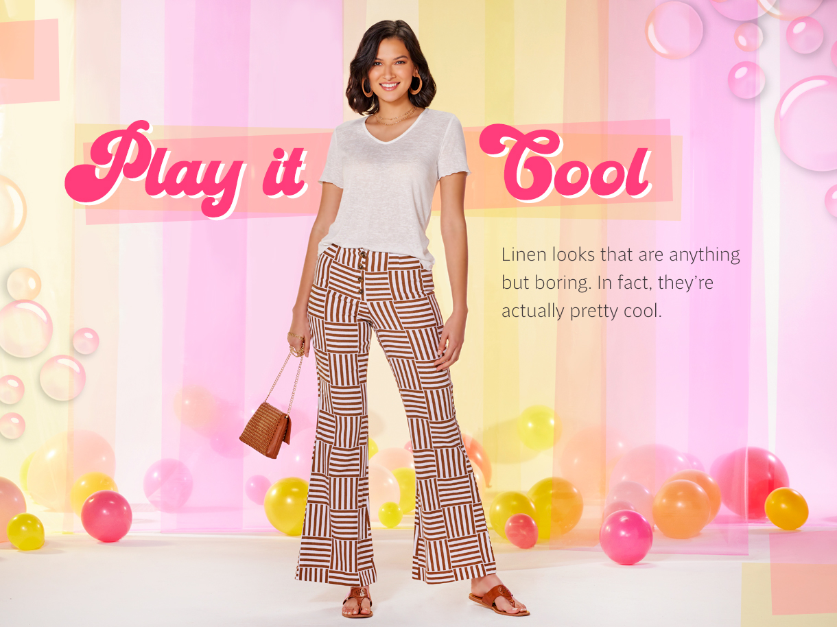 Play it Cool. Linen look that are anything but boring. In fact, they're actually pretty cool. 